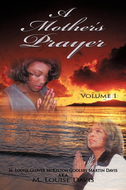 A Mothers Prayer: Volume I