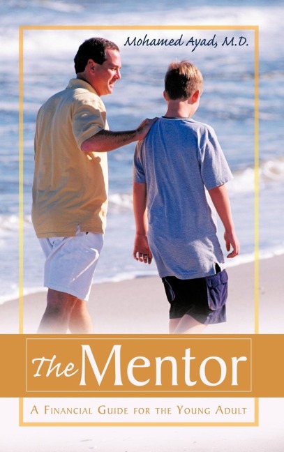 The Mentor: A Financial Guide for the Young Adult