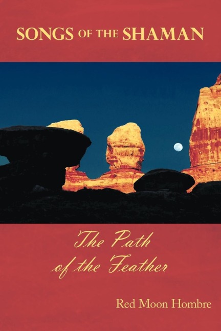 Songs of the Shaman: The Path of the Feather