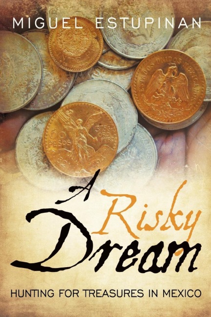 A Risky Dream: Hunting for Treasures in Mexico
