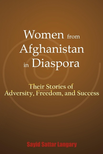Women from Afghanistan in Diaspora: Their Stories of Adversity, Freedom, and Success