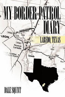 My Border Patrol Diary: Laredo, Texas