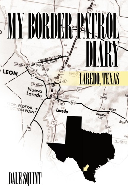 My Border Patrol Diary: Laredo, Texas