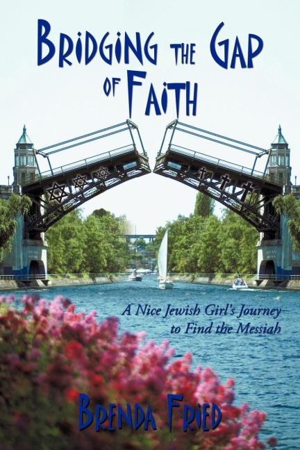 Bridging the Gap of Faith: A Nice Jewish Girls Journey to Find the Messiah