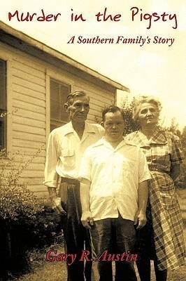 Murder in the Pigsty: A Southern Familys Story