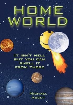 Home World: It isnt hell but you can smell it from there