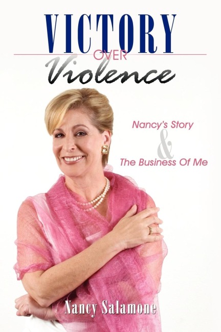 Victory Over Violence: Nancys Story and The Business Of Me