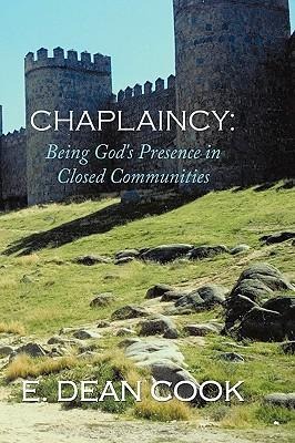 Chaplaincy: Being Gods Presence in Closed Communities: A Free Methodist History 1935-2010
