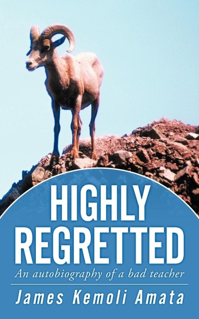 Highly Regretted: An Autobiography of a Bad Teacher