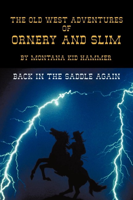 The Old West Adventures of Ornery and Slim: Back in the Saddle Again