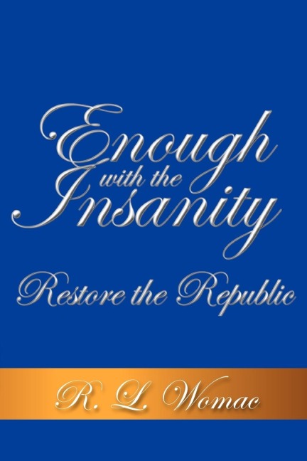 Enough With the Insanity: Restore the Republic