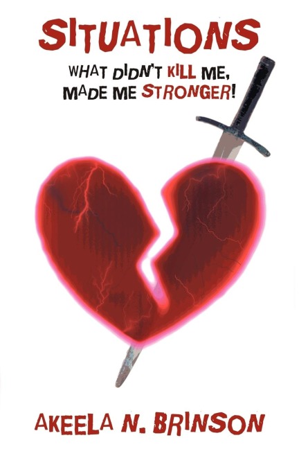 Situations: What Didnt Kill Me, Made Me Stronger!