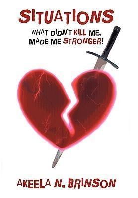 Situations: What Didnt Kill Me, Made Me Stronger!