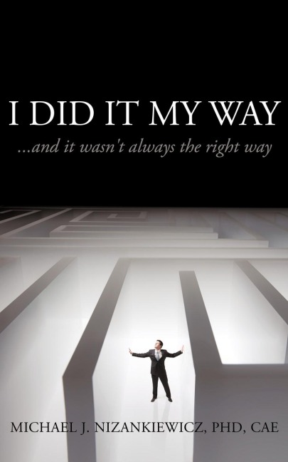 I Did It My Way: ...and it wasnt always the right way