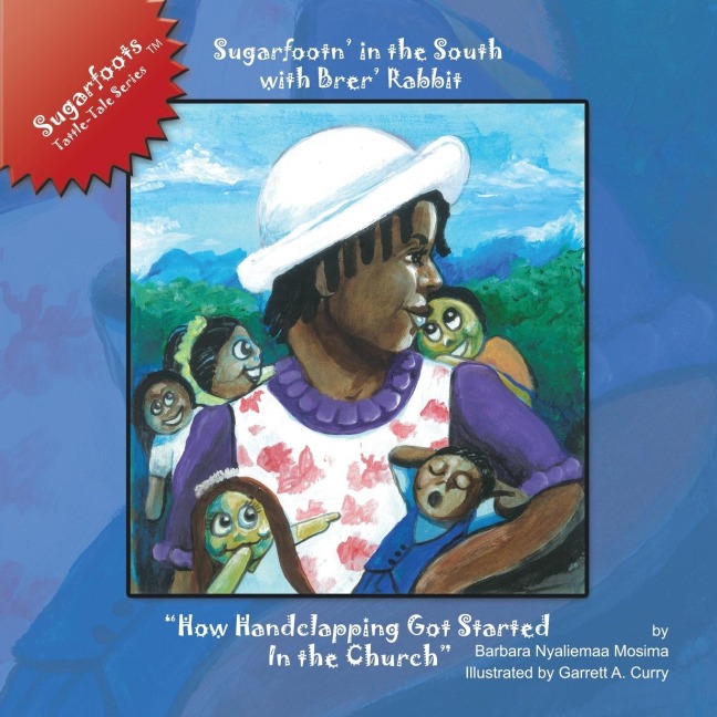 Sugarfootn in the South with Brer Rabbit: How Handclapping Got Started in the Church Sugarfoots Tattle-Tales Series