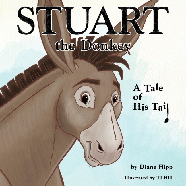 Stuart the Donkey: A Tale of His Tail