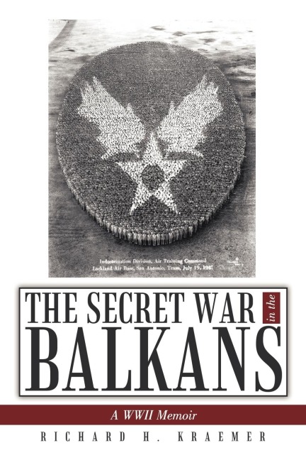 The Secret War in the Balkans: A WWII Memoir