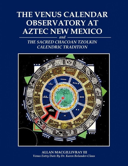 The Venus Calendar Observatory at Aztec New Mexico