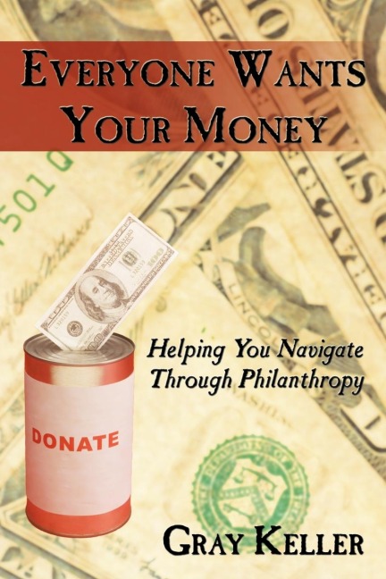 Everyone Wants Your Money: Helping You Navigate Through Philanthropy