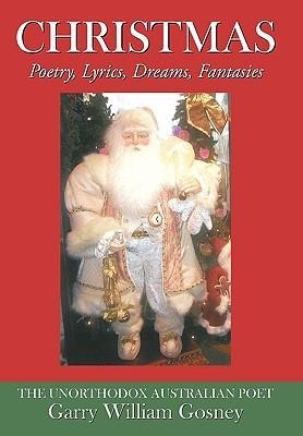Christmas: Poetry, Lyrics, Dreams, Fantasies