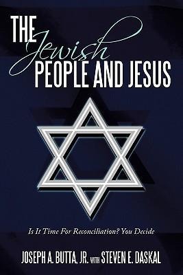The Jewish People and Jesus: Is It Time For Reconciliation? You Decide