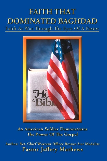 Faith That Dominated Baghdad: Faith at War through the Eyes of a Pastor