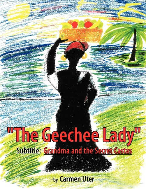 The Geechee Lady: Grandma and the Secret Castas