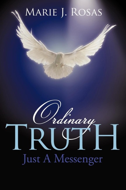 Ordinary Truth: Just a Messenger