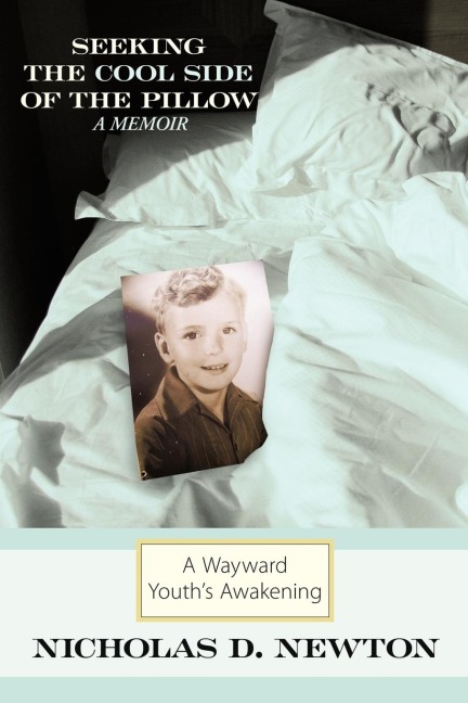Seeking The Cool Side of the Pillow: A Wayward Youth's Awakening