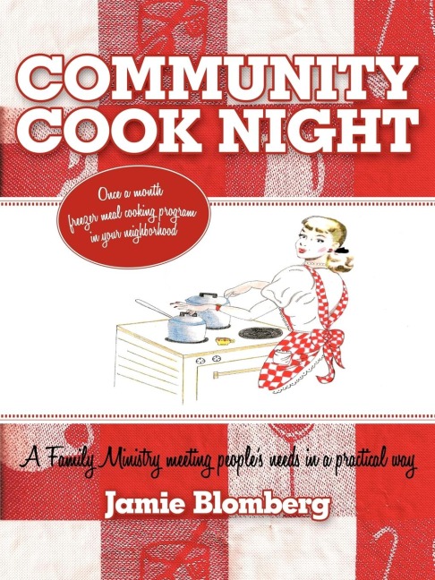 Community Cook Night: Once a month freezer meal cooking program in your neighborhood