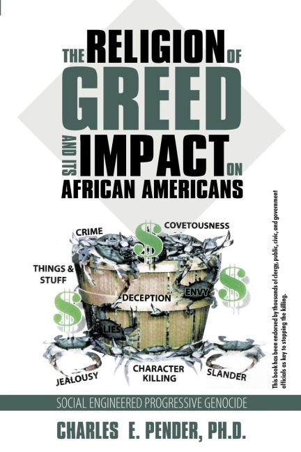 The Religion of Greed And Its Impact On African Americans: Social Engineered Progressive Genicide