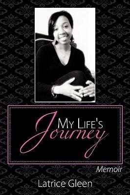My Lifes Journey: Memoir