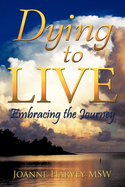 Dying to Live: Embracing the Journey