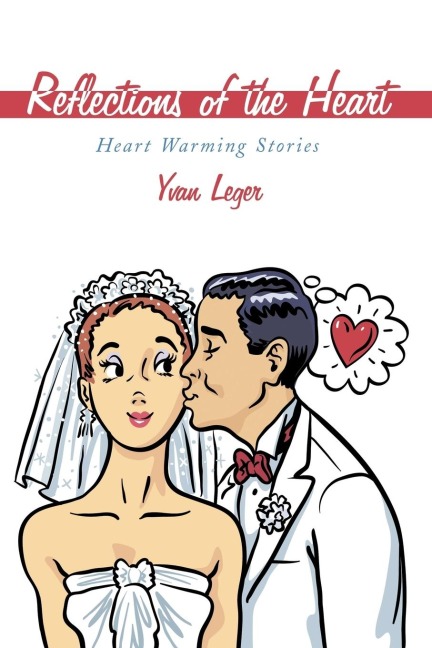 Reflections of the Heart: Heart Warming Stories