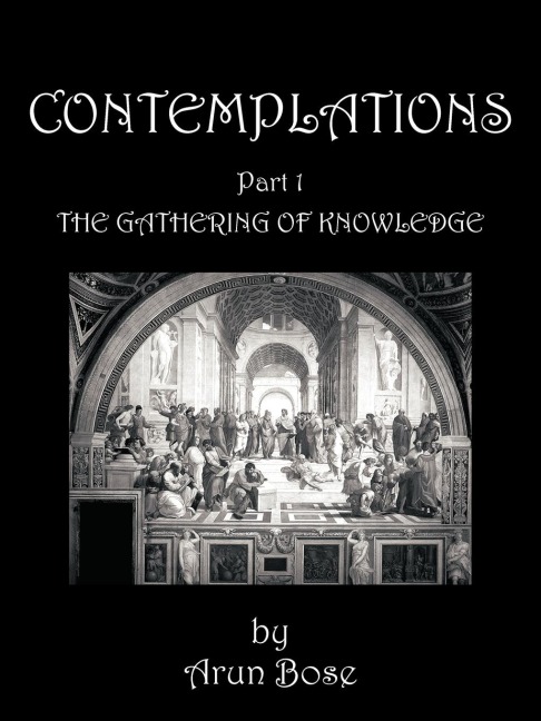 Contemplations: Part 1 the Gathering of Knowledge