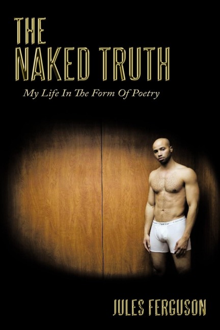 The Naked Truth: My Life in the Form of Poetry