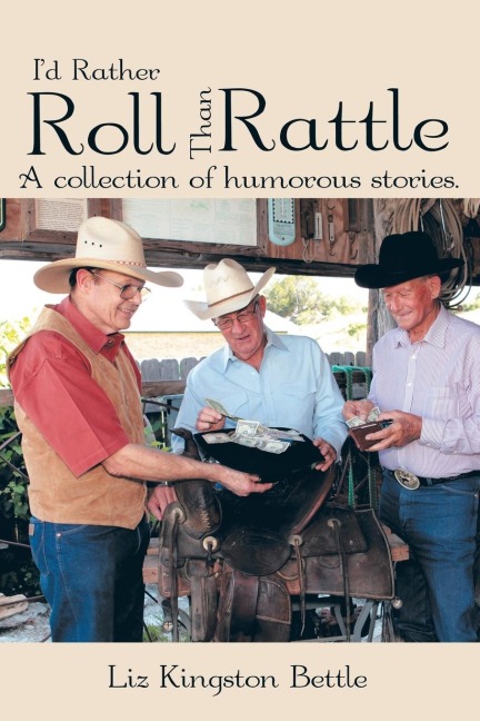 Id Rather Roll Than Rattle: A Collection of Humorous Stories.