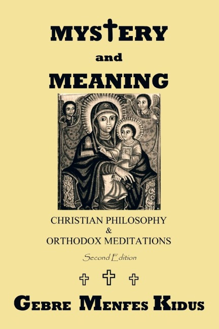 Mystery and Meaning: Christian Philosophy & Orthodox Meditations