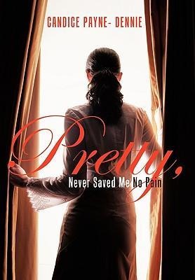 Pretty, Never Saved Me No Pain