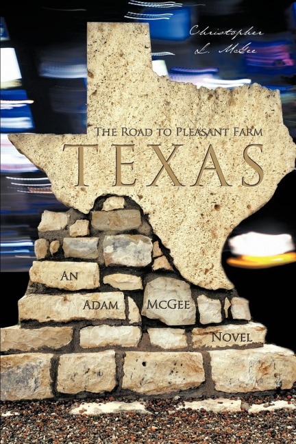The Road to Pleasant Farm, Texas: An Adam McGee Novel