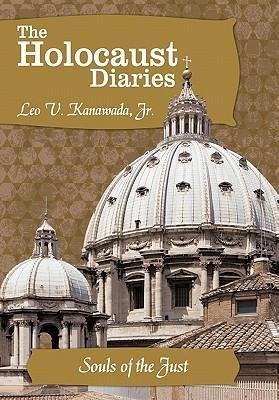 The Holocaust Diaries: Book I: Souls of the Just