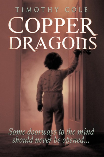 Copper Dragons: Some Doorways to the Mind Should Never Be Opened...