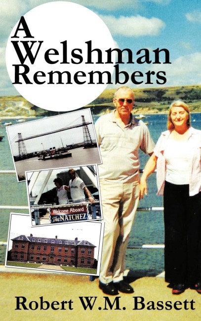 A Welshman Remembers: The Story of a Welsh Family, 1938 to the Present Day...