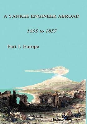 A Yankee Engineer Abroad: Part I: Europe