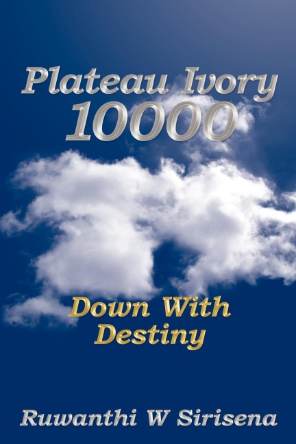 Plateau Ivory 10,000: Down with Destiny