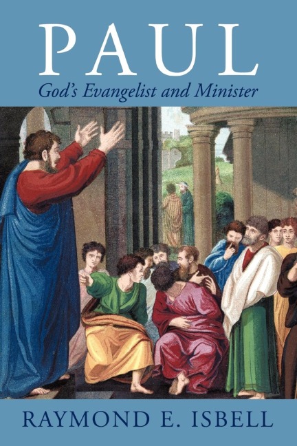 Paul, Gods Evangelist and Minister
