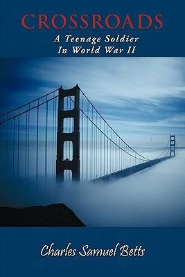 Crossroads: A Teenage Soldier in World War II
