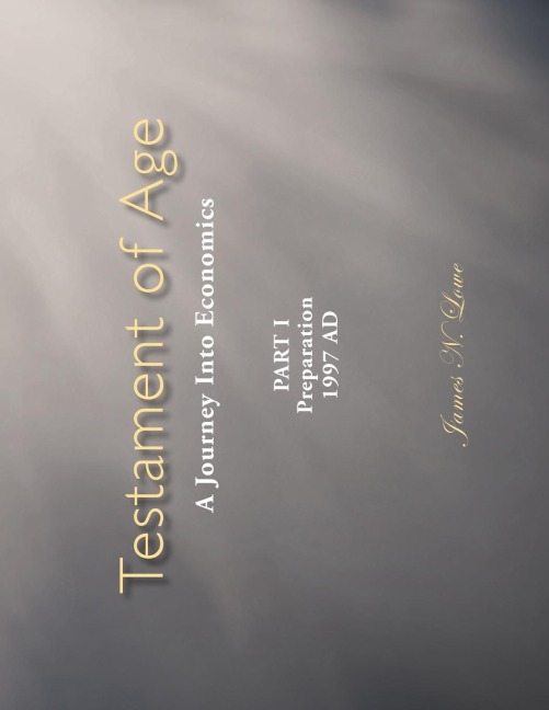 Testament of Age: A Journey Into Economics Part I: Preparation 1997 Ad
