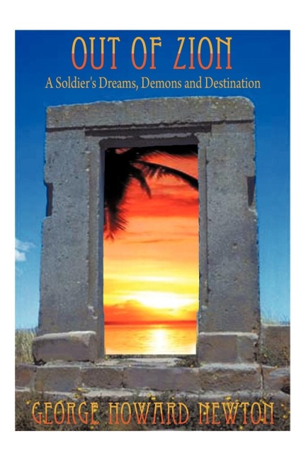 Out of Zion: A Soldiers Dreams, Demons and Destination