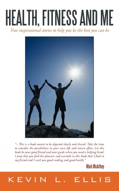 Health, Fitness and Me: True inspirational stories to help you be the best you can be